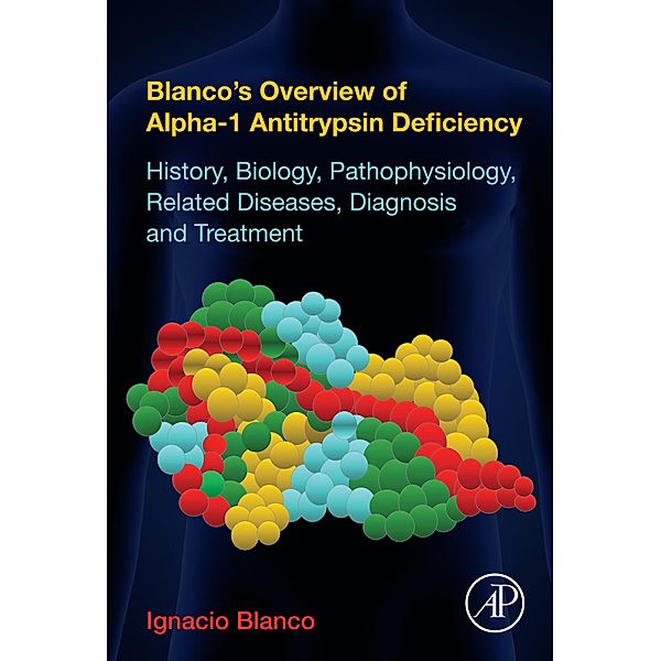 Blanco's Overview of Alpha-1 Antitrypsin Deficiency, Ignacio Blanco