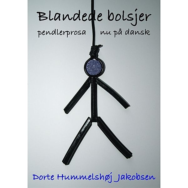 Blandede bolsjer / Dorte Hummelshoj Jakobsen, Dorte Hummelshoj Jakobsen