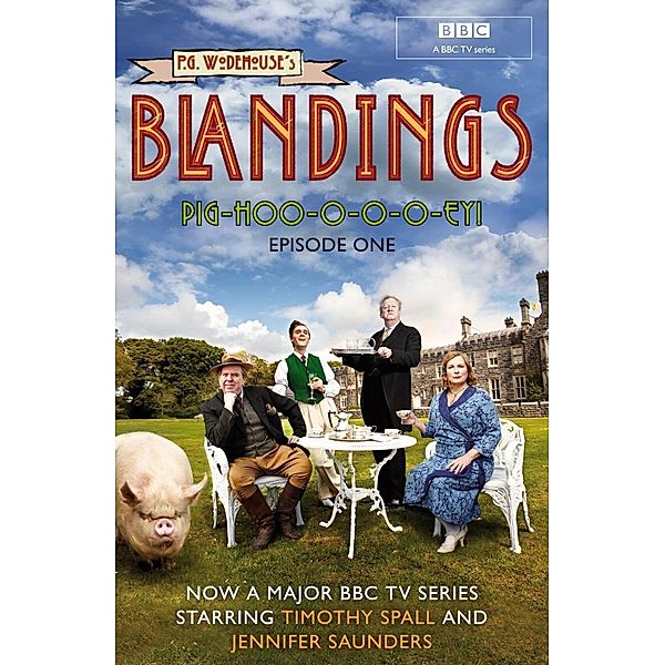 Blandings: Pig-Hoo-o-o-o-ey! / Blandings Bd.1, P. G. Wodehouse