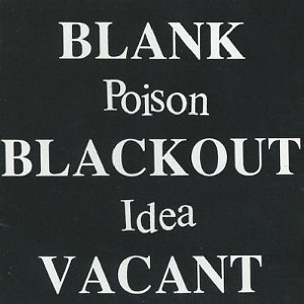 Blank Blackout Vacant, Poison Idea