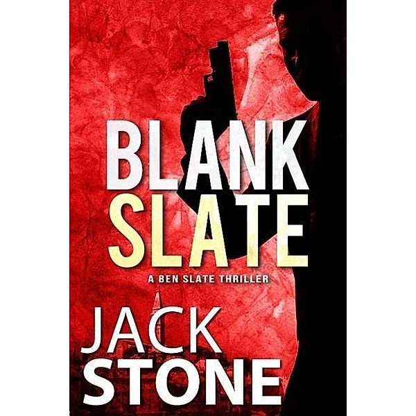 Blank Slate (Ben Slate, #1), Jack Stone