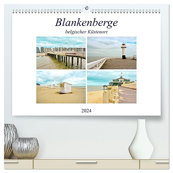 Blankenberge - belgischer Küstenort (hochwertiger Premium Wandkalender 2024 DIN A2 quer), Kunstdruck in Hochglanz, Nina Schwarze