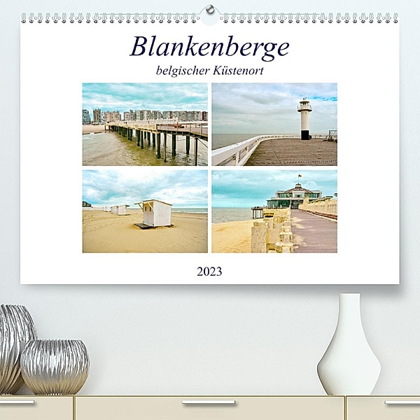 Blankenberge - belgischer Küstenort (Premium, hochwertiger DIN A2 Wandkalender 2023, Kunstdruck in Hochglanz), Nina Schwarze