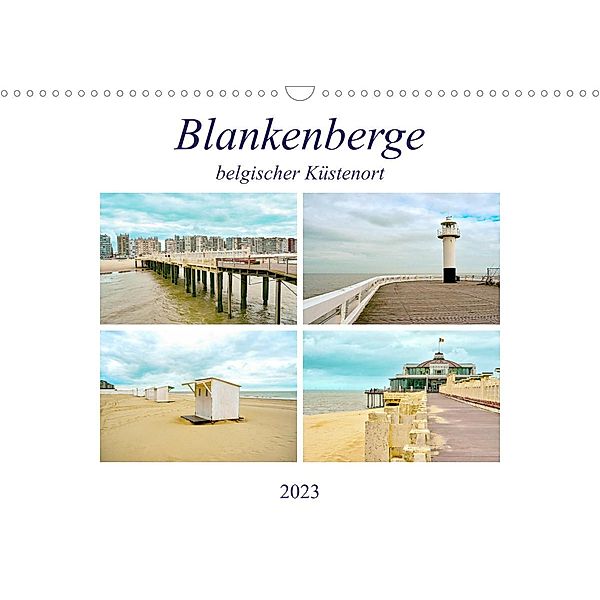 Blankenberge - belgischer Küstenort (Wandkalender 2023 DIN A3 quer), Nina Schwarze