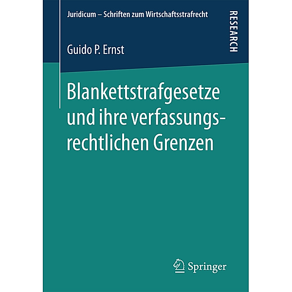Blankettstrafgesetze und ihre verfassungsrechtlichen Grenzen, Guido P. Ernst