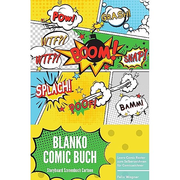 Blanko Comic Buch Storyboard Szenenbuch Cartoon Leere Comic Raster zum Selberzeichnen für Comiczeichner, Felix Wagner