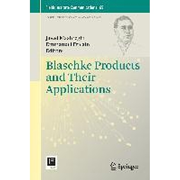Blaschke Products and Their Applications / Fields Institute Communications Bd.65, Javad Mashreghi, Emmanuel Fricain