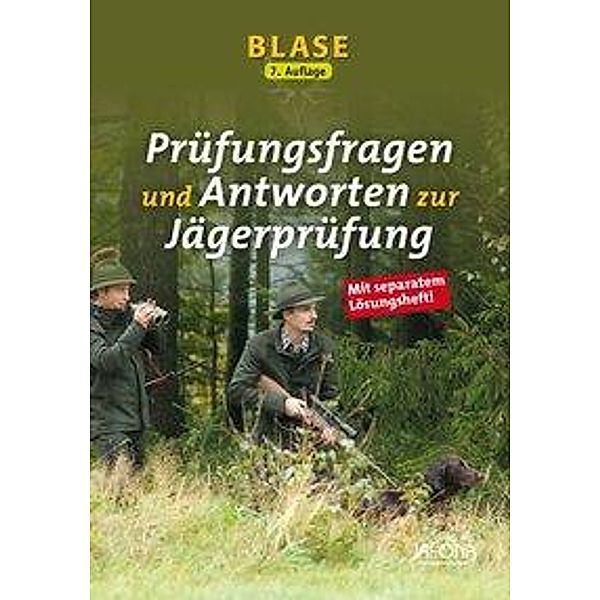 Blase - Prüfungsfragen und Antworten zur Jägerprüfung, m. separatem Lösungsheft