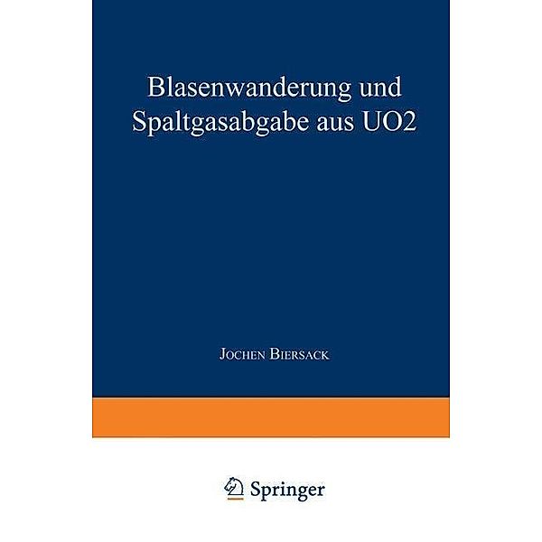 Blasenwanderung und Spaltgasabgabe aus UO2, Jochen Biersack