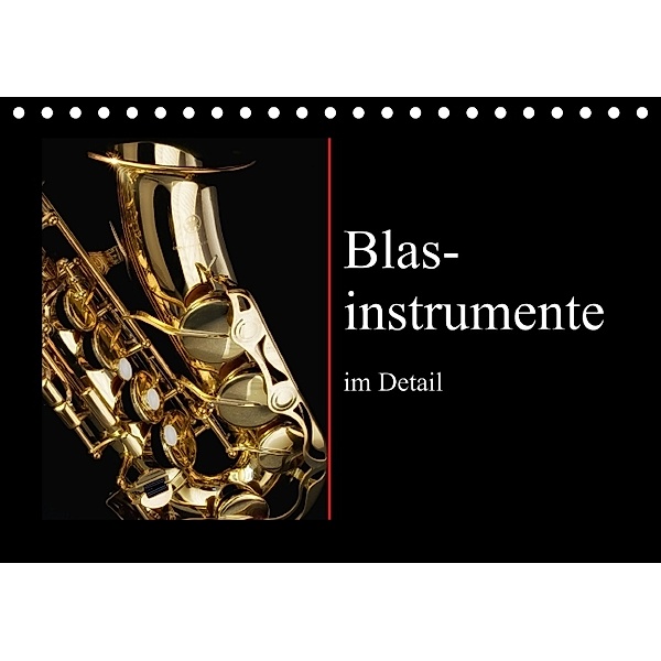 Blasinstrumente im Detail (Tischkalender 2014 DIN A5 quer), Jan Roskamp