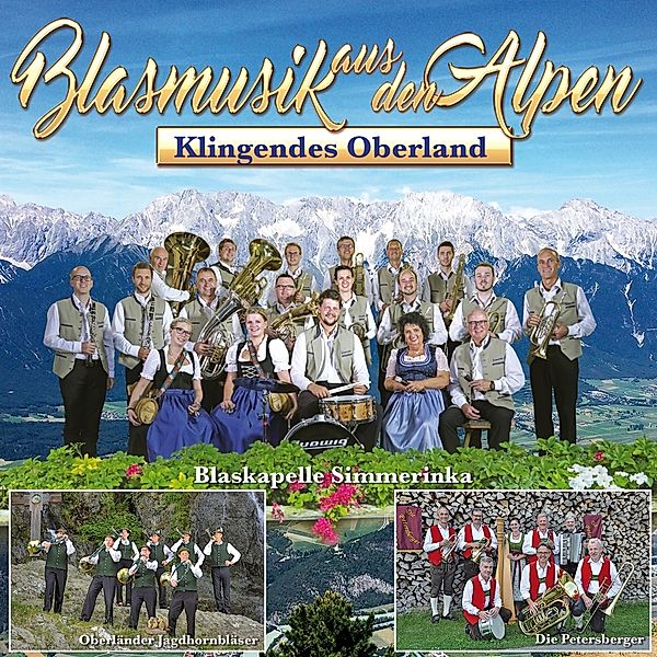Blasmusik Aus Den Alpen-Klingendes Oberland, Blaskapelle Simmerinka