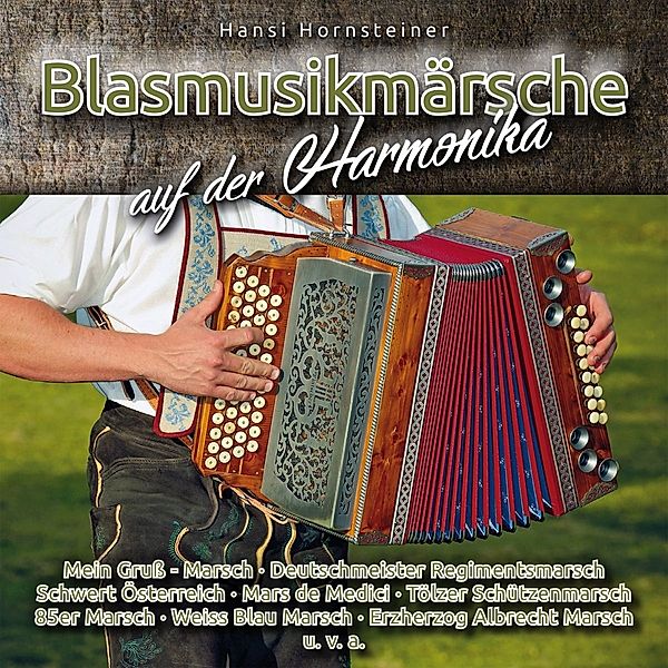 Blasmusikmärsche Auf Der Harmonika, Hansi Hornsteiner