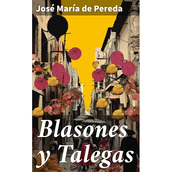 Blasones y Talegas, José María de Pereda