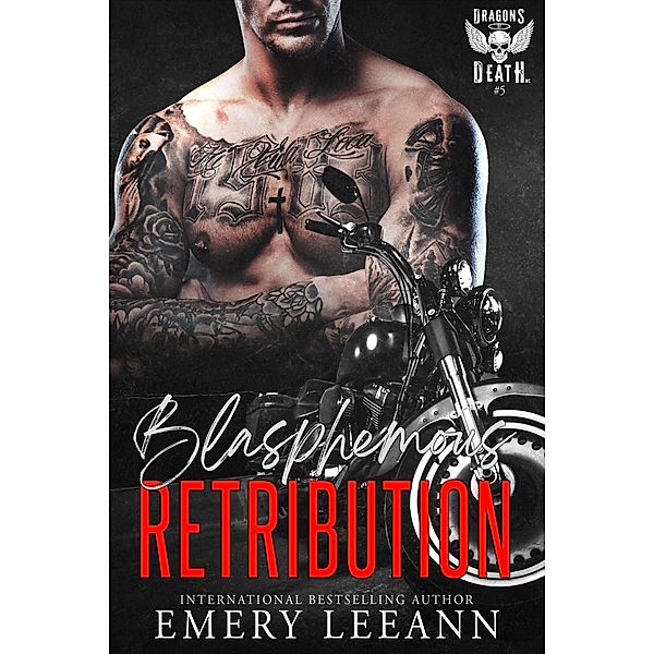 Blasphemous Retribution (Dragons Of Death MC, #5) / Dragons Of Death MC, Emery Leeann, Creative Chaos Designs, Emcat Designs