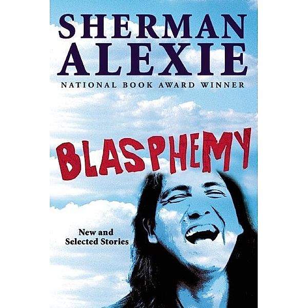 Blasphemy, Sherman Alexie