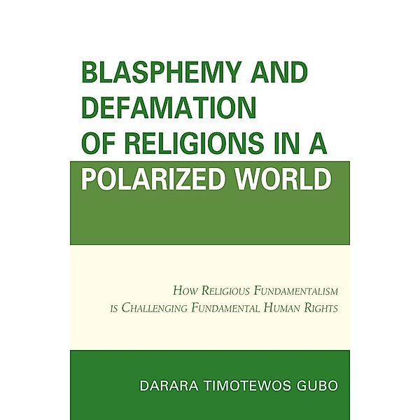 Blasphemy And Defamation of Religions In a Polarized World, Darara Timotewos Gubo