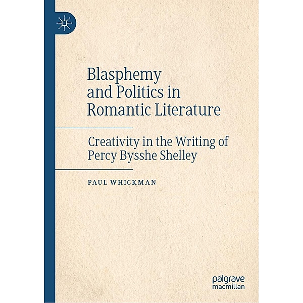 Blasphemy and Politics in Romantic Literature / Progress in Mathematics, Paul Whickman