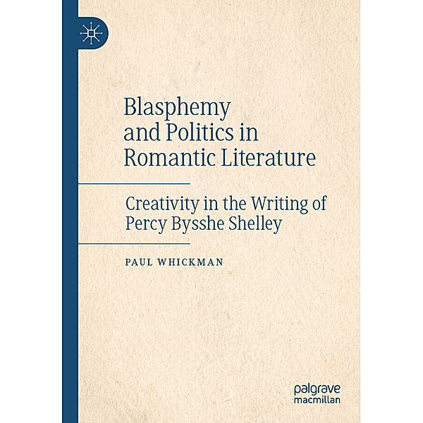 Blasphemy and Politics in Romantic Literature, Paul Whickman