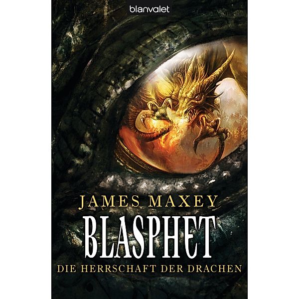 Blasphet / Die Herrschaft der Drachen Bd.3, James Maxey