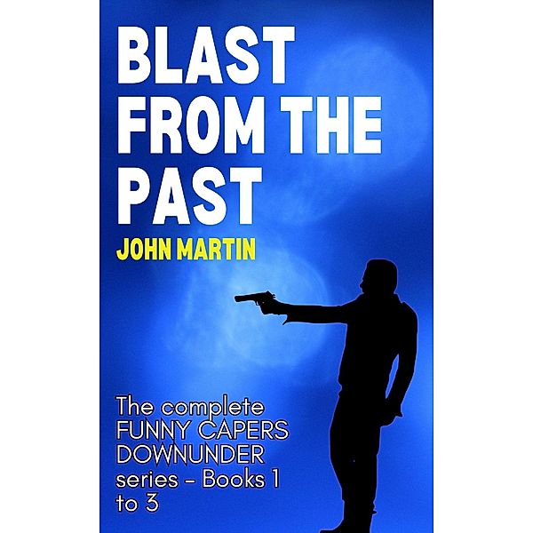 Blast from the Past (Funny Capers DownUnder) / Funny Capers DownUnder, John Martin