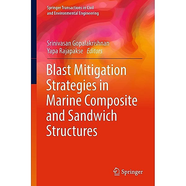 Blast Mitigation Strategies in Marine Composite and Sandwich Structures / Springer Transactions in Civil and Environmental Engineering