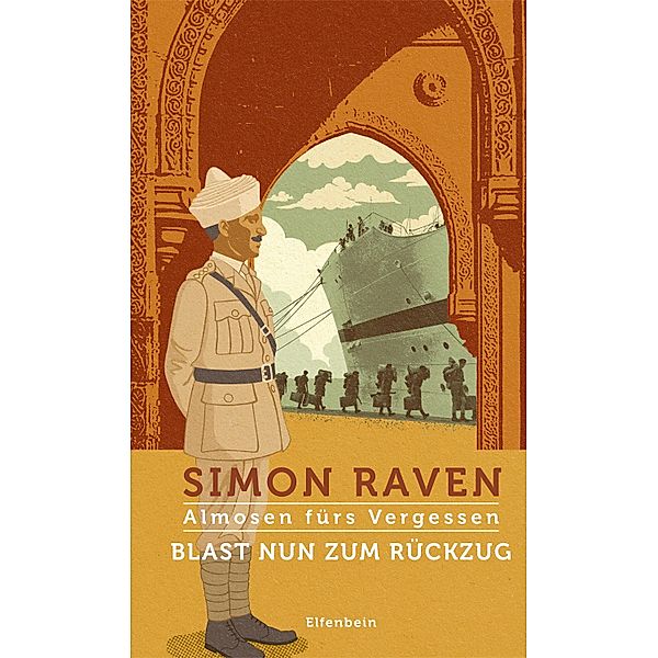 Blast nun zum Rückzug / Almosen fürs Vergessen Bd.2, Simon Raven
