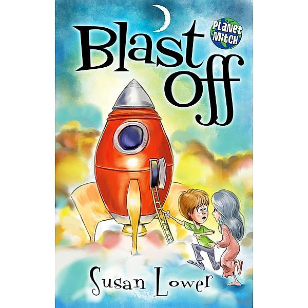 Blast Off (Planet Mitch, #2), Suasn Lower
