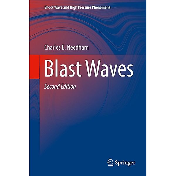 Blast Waves / Shock Wave and High Pressure Phenomena, Charles E. Needham