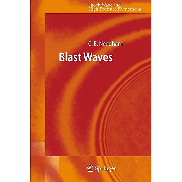 Blast Waves / Shock Wave and High Pressure Phenomena, Charles E. Needham