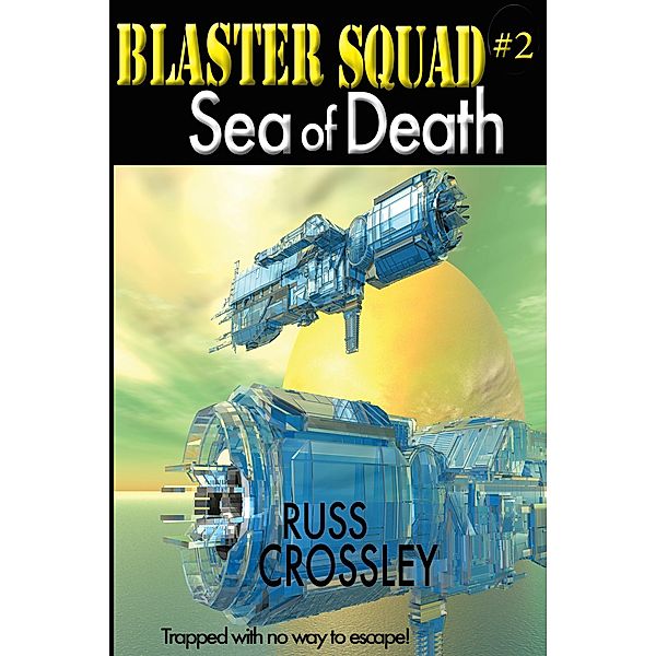 Blaster Squad #2 Sea of Death / Blaster Squad, Russ Crossley