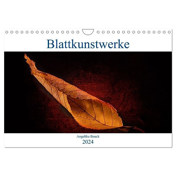 Blattkunstwerke (Wandkalender 2024 DIN A4 quer), CALVENDO Monatskalender, Angelika Beuck