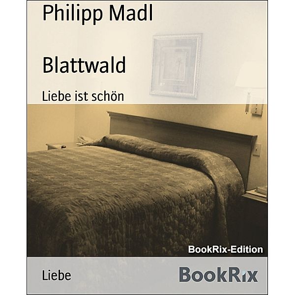Blattwald, Philipp Madl