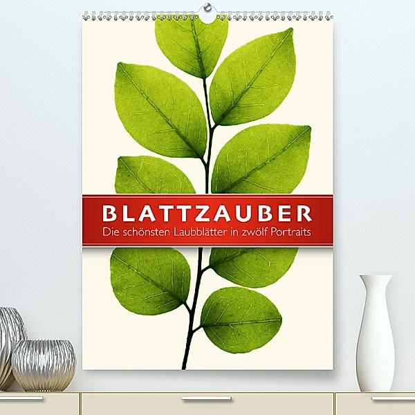 Blattzauber(Premium, hochwertiger DIN A2 Wandkalender 2020, Kunstdruck in Hochglanz), Wildlife Art Print