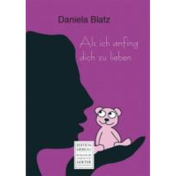 Blatz, D: Als ich anfing dich zu lieben, Daniela Blatz
