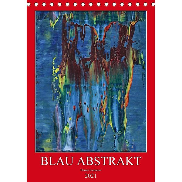 Blau Abstrakt (Tischkalender 2021 DIN A5 hoch), Heiner Lammers