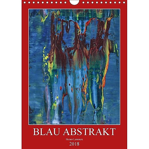 Blau Abstrakt (Wandkalender 2018 DIN A4 hoch), Heiner Lammers