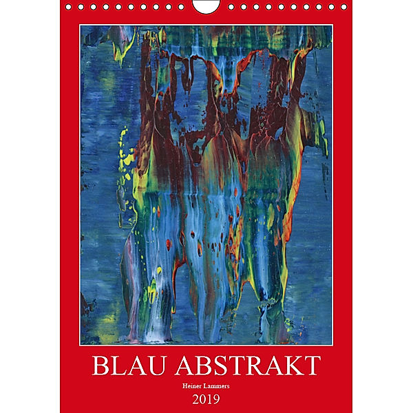 Blau Abstrakt (Wandkalender 2019 DIN A4 hoch), Heiner Lammers