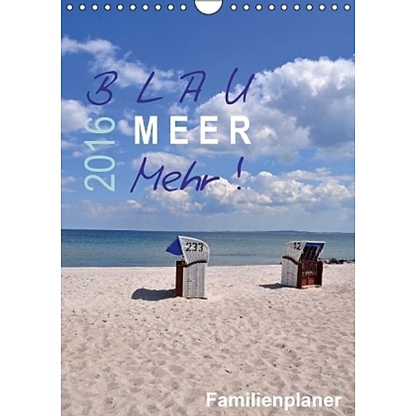 Blau - Meer - Mehr! (Wandkalender 2016 DIN A4 hoch), Sigrun Düll