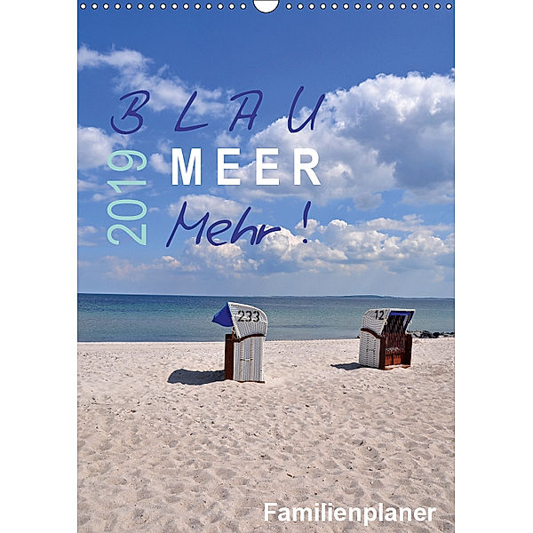 Blau - Meer - Mehr! (Wandkalender 2019 DIN A3 hoch), Sigrun Düll