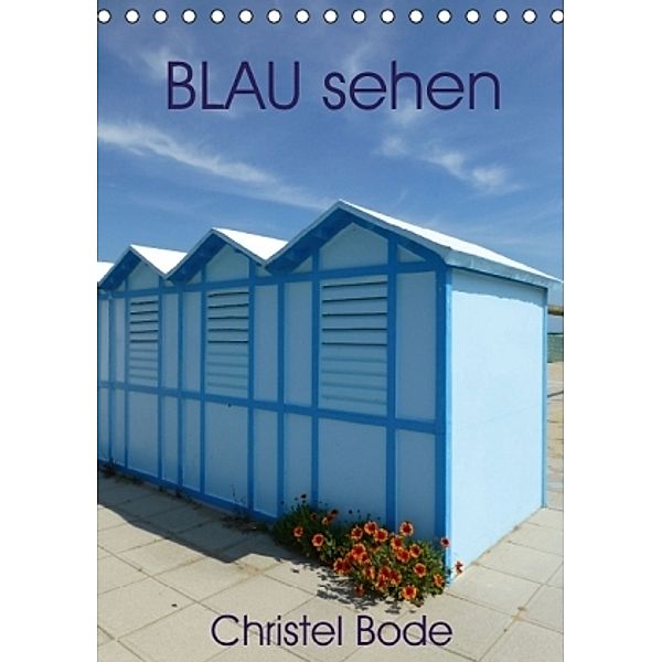 BLAU sehen (Tischkalender 2015 DIN A5 hoch), Christel Bode