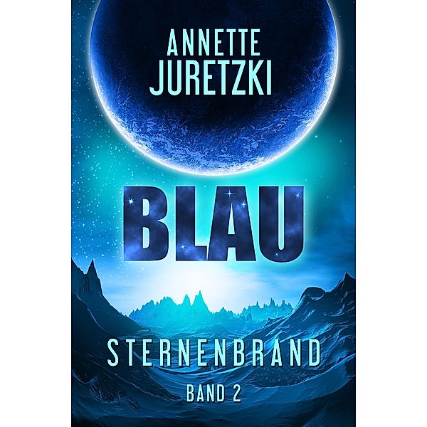 Blau / Sternenbrand Bd.2, Annette Juretzki