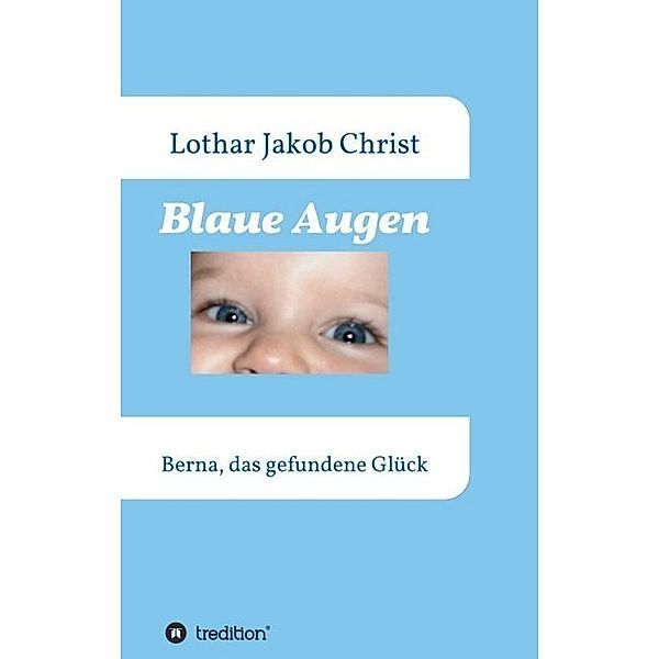 Blaue Augen, Lothar Jakob Christ