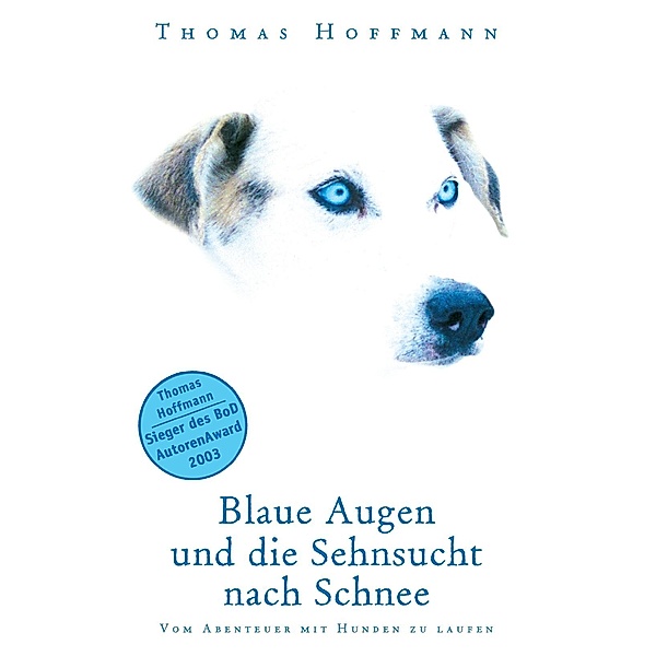 Blaue Augen und die Sehnsucht nach Schnee, Thomas Hoffmann