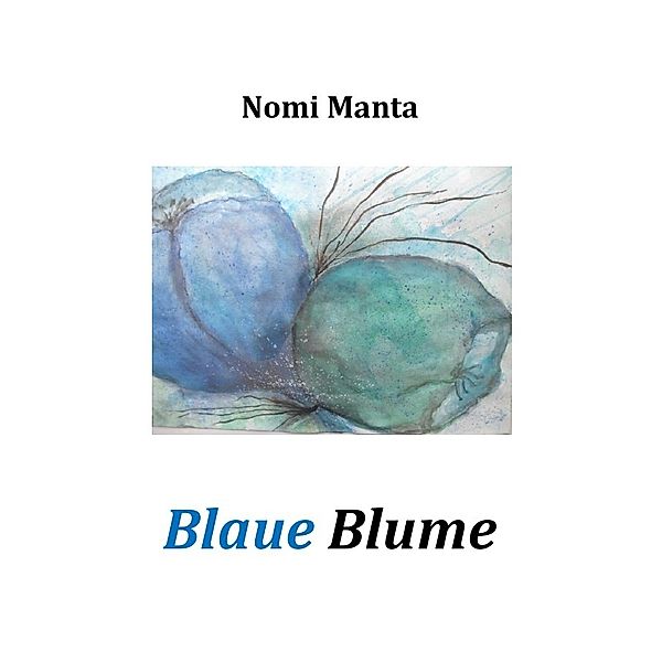 Blaue Blume, Nomi Manta