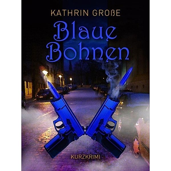 Blaue Bohnen, Kathrin Große