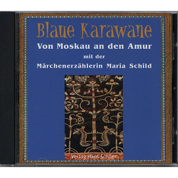 Blaue Karawane, Audio-CDs: Bd.1 Von Moskau an den Amur, Audio-CD, Maria Schild