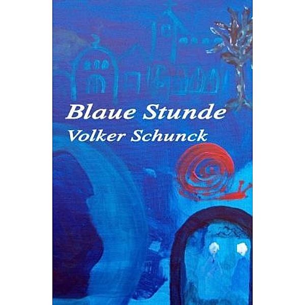 Blaue Stunde, Volker Schunck