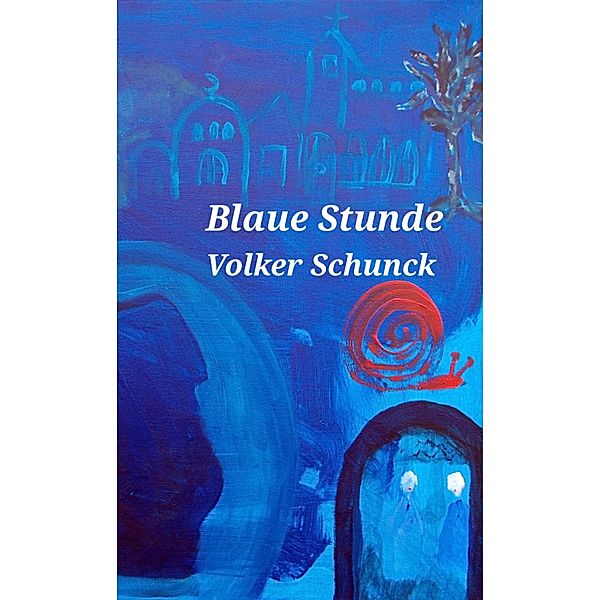 Blaue Stunde, Volker Schunck