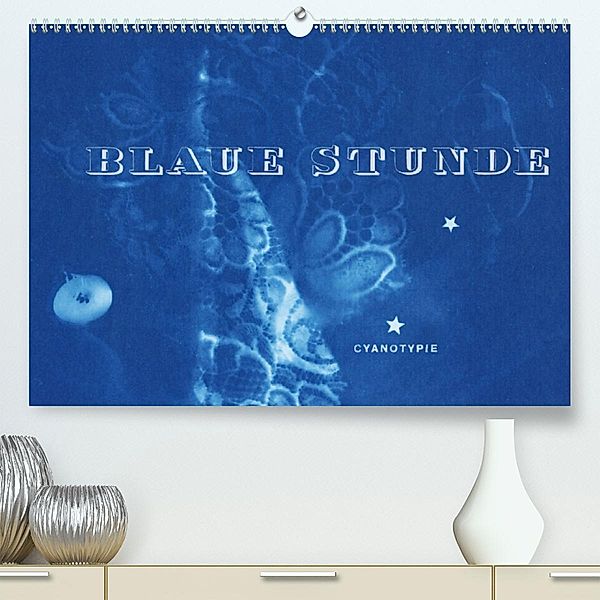 Blaue Stunde - Cyanotypie (Premium-Kalender 2020 DIN A2 quer), Inka Perl