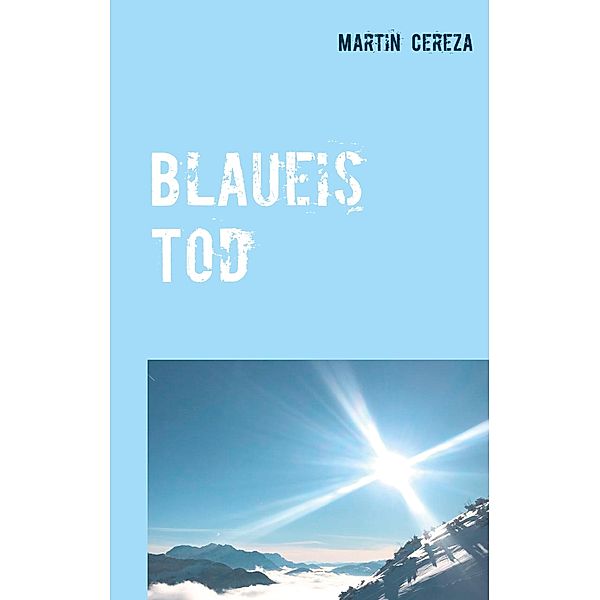 Blaueis Tod, martin cereza